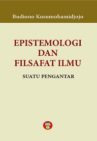 Epistemologi dan Filsafat Ilmu: Suatu Pengantar