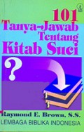 101 Tanya-Jawab tentang Kitab Suci [Judul asli: Responses to 101 Questions on the Bible]