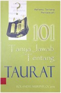 101 Tanya Jawab tentang Taurat: Refleksi tentang Pentateukh [Judul asli: Responses to 101 Questions on the Biblical Torah]