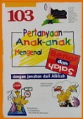 103 Pertanyaan Anak-Anak Mengenai Benar dan Salah [Judul asli: 103 Question Children Ask about Right from Wrong]