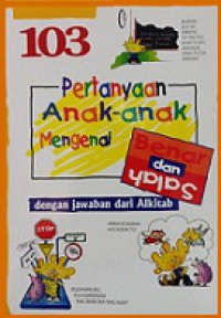 103 Pertanyaan Anak-Anak Mengenai Benar dan Salah [Judul asli: 103 Question Children Ask about Right from Wrong]