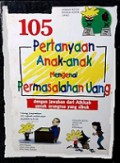 105 Pertanyaan Anak-Anak Mengenai Permasalahan Uang: Dengan Jawaban dari Alkitab untuk Orangtua yang Sibuk [Judul asli: 105 Question Children Ask about Money Matters]