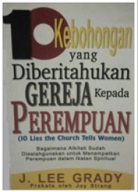 10 Kebohongan yang Diberitahukan Gereja Kepada Perempuan [Judul asli: 10 Lies the Church Tells Women]