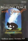 15 Langkah Penyembuhan Spiritual: Berdamailah dengan Dirimu [Judul asli: Making Peace with Yourself]