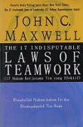 17 Hukum Kerjasama Tim yang Efektif [Judul asli: The 17 Indisputable Laws of Teamwork]