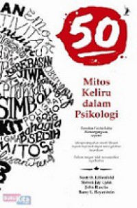 50 Mitos Keliru dalam Psikologi [Judul asli: 50 Great Myths of Popular Psychology]