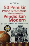 50 Pemikir Paling Berpengaruh terhadap Dunia Pendidikan Modern: Biografi, Dedikasi, dan Kontribusinya