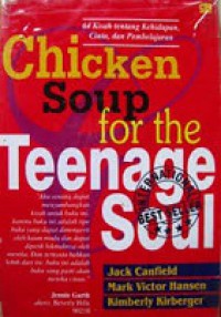 64 Kisah Tentang Kehidupan, Cinta, dan Pembelajaran [Judul Asli: Chicken Soup for the Teenage Soul]