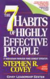 7 Kebiasaan Manusia yang Sangat Efektif [Judul asli: The 7 Habits of Highly Effective People]