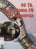 80 Tahun Romo-Romo CM di Indonesia: Kaleidoskop Misi Panorama Peristiwa Misioner Album Misionaris