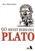 90 Menit Bersama Plato [Judul asli: PLATO in 90 minutes]