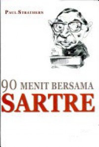 90 Menit Bersama Sartre [Judul asli: Sartre in 90 Minutes]