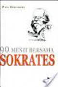 90 Menit Bersama Sokrates [Judul Asli: Socrates in 90 Minutes]