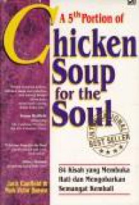 84 Kisah yang Membuka dan Mengobarkan Semangat Kembali [Judul Asli: A 5th Portion of Chicken Soup For The Soul]