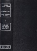 A Commentary - Critical, Experimental, and Practical on the Old and New Testaments (Vol.III): Matthew-John, Acts-Romans, I Corinthians-Revelation