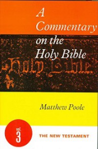 A Commentary on the Holy Bible (Vol.III): Matthew - Revelation