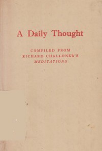 A Daily Thought: Compiled from Richard Challoner's Meditations