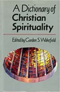 A Dictionary of Christian Spirituality