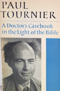 A Doctor's Casebook in the Light of the Bible