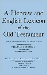 A Hebrew and English Lexicon of the Old Testament: With an Appendix Containing the Biblical Aramaic