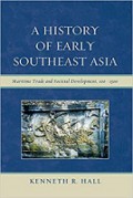 A History of Early Southeast Asia: Maritime Trade and Societal Development, 100-1500