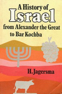 A History of Israel from Alexander the Great to Bar Kochba