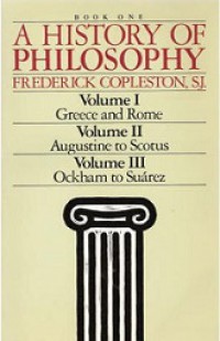 A History of Philosophy (Book One): Greece and Rome, Augustine to Scotus, Ockham to Suarez