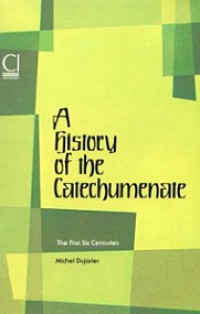 A History of the Catechumenate: The First Six Centuries