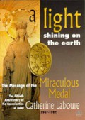 A Light Shining on the Earth: The Message of Mary to Saint Catherine Laboure