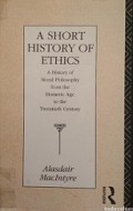 A Short History of Ethics: A History of Moral Philosophy from the Homeric Age to the Twentieth Century