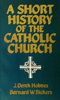 A Short History of the Catholic Church