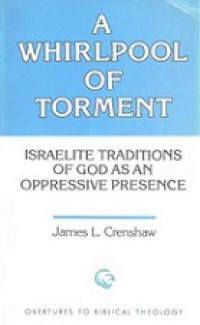 A Whirlpool of Torment: Israelite Traditions of God as an Oppressive Presence