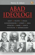 Abad Ideologi: Kant, Fichte, Hegel, Schopen Hauer, Comte, Mill, Spencer, Marx, Mach, Nietzsche, Kierkegaard