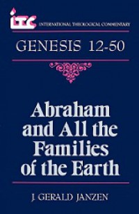 Abraham and All the Families of the Earth: A Commentary on the Book of Genesis 12-50