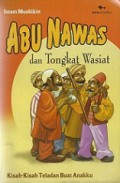 Abu Nawas dan Tongkat Wasiat: Kisah-kisah Teladan Buat Anakku