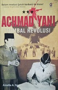 Achmad Yani: Tumbal Revolusi