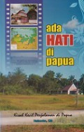 Ada Hati di Papua: Kisah Kecil Perjalanan di Papua