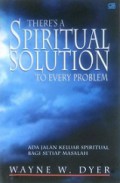 Ada Jalan Keluar Spiritual Bagi Setiap Masalah [Judul asli: There's a Spiritual Solutions to Every Problem]