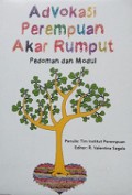 Advokasi Perempuan Akar Rumput: Pedoman dan Modul