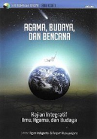 Agama, Budaya, dan Bencana: Kajian Integratif Ilmu, Agama, dan Budaya