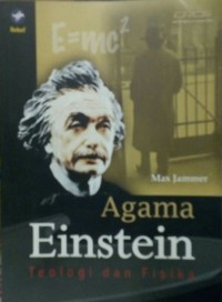 Agama Einstein: Teologi dan Fisika [Judul Asli: Einstein and Religion - Physics and Theology]