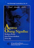 Agama Orang Ngadha (Vol 2): Kultus, Pesta dan Persembahan [Judul Asli: Die Religion Der Nad'a]