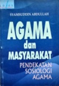 Agama dan Masyarakat: Pendekatan Sosiologi Agama