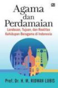 Agama dan Perdamaian: Landasan, Tujuan dan Realitas Kehidupan Beragama di Indonesia