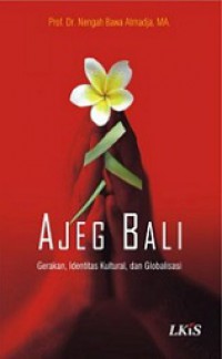 Ajeg Bali: Gerakan, Identitas Kultural, dan Globalisasi