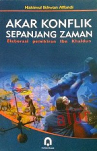 Akar Konflik Sepanjang Zaman: Elaborasi Pemikiran Ibn Khaldun