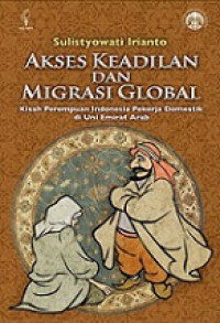 Akses Keadilan dan Migrasi Global: Kisah Perempuan Indonesia Pekerja Domestik di Uni Emirat Arab