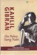 Aku Bukan Sang Nabi: Puisi dan Sebuah Episode Kehidupan Sang Penyair