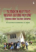 Alangkah Hebatnya Negara Gotong Royong (Indonesia dalam Kacamata Soekarno)