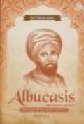 Albucasis: Dokter Bedah Muslim Masyhur Abad ke-10 [Judul asli: Albucasis, Renowned Muslim Surgeon of the Tenth Century]